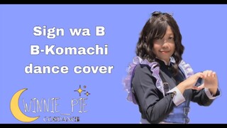 Sign Wa B dance cover (B-Komachi)