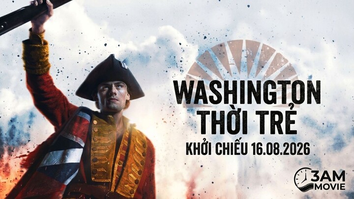 Wasington Thời Trẻ (Young Washington) Full HD Thuyết Minh