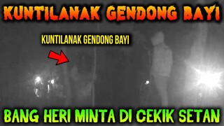 🔴 308- KUNTILANAK GENDONG BAYI | UJI NYALI