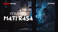 perayaan mati rasa full movie 2025