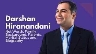 Darshan Hiranandani Net Worth, Family Background, Parents, Marital Status and Bi