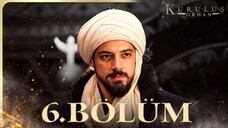 Kuruluş Orhan 6 Bölüm