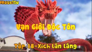 Vạn Giới Độc Tôn_Tập 18-Xích lân lãng