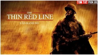 REVIEW PHIM LẰN RANH ĐỎ MONG MANH ||THE THIN RED LINE ||TOP PHIM CHIẾN TRANH MỸ HAY|TÓM TẮT PHIM JKK