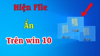 Cách hiện file ẩn thư mục ẩn trên windows 10