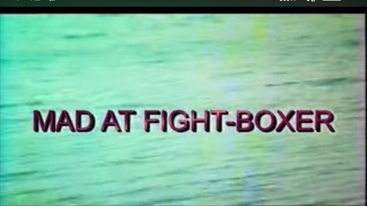 Full Movie Action MAD AT FIGHT BOXER