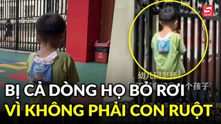Xét nghiệm không phải con ruột, bé 5 tuổi bị cả dòng họ bỏ rơi tại trường