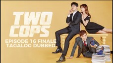 Two Cops Episode 16 Finale Tagalog Dubbed