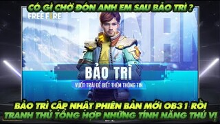 FREE FIRE | GARENA LẠI BẤT NGỜ BẢO TRÌ CẬP NHẬT - TRANH THỦ TỔNG HỢP NHỮNG TÍNH NĂNG THÚ VỊ OB31