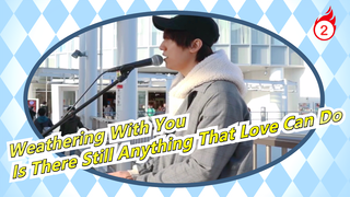 [Weathering With You] Nyanyi "Ai ni Dekiru Koto wa Mada Aru Kai" Di Jalanan Jepang_2