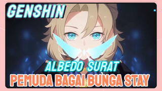 [Genshin Impact Albedo Surat] Pemuda bagai bunga "STAY"