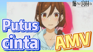 [Hori san to Miyamura kun] AMV |  Putus cinta