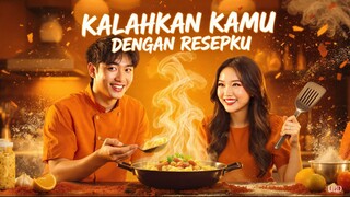 Kalahkan Kamu Dengan Resepku Full Bahasa Indonesia (NS)