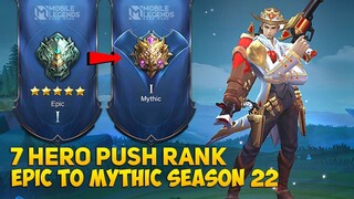 7 HERO PUSH RANK TO MYTHIC SEASON 2022