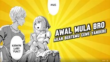 AWAL MULA BRO AKAN BERTEMU CEWE YANDERE 💀