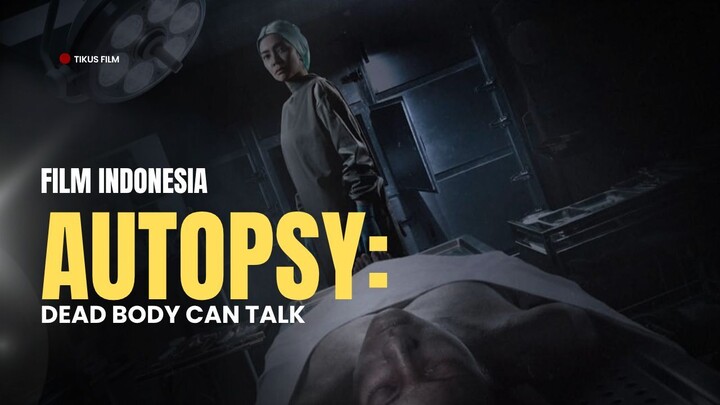 AUTOPSY: DEAD BODY CAN TALK (2026) - FILM INDO TERBARU