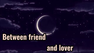 Between friend and lover