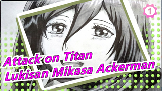 [Attack on Titan Salin Lukisan] Sayap Kebebasan / Mikasa Ackerman / Pensil_1