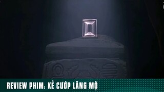 REVIEW PHim: “ KẺ CƯỚP LĂNG MỘ “ [ Phần 1 ] #reviewphimhaynhat