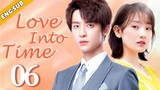 [Eng Sub] Love Into Time EP06| Chinese drama| My perfect idol| Sun Yining, Zhao Zhiwei