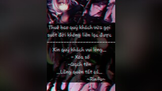 Thuê bao quý khách vừa gọi. Suốt đời không liên lạc được.🙂🙂🙂💔💔animebuon#tamtrang.💔🙂.