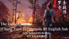 The Demon Hunter [Chang Yuan Tu] Episode 05 English Sub