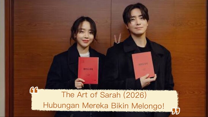 The Art of Sarah (2026): Hubungan Mereka Bikin Melongo!
