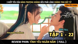 Review Phim Tình Yêu Ngàn Năm | Full Tập 1 - 22 | Tóm Tắt Phim Thousands Of Years Of Love