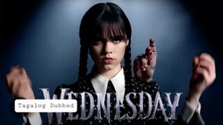 WEDNESSDAY Ep.3 Tagalog Dubbed