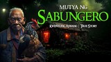 MUTYA NG SABUNGERO  | Tagalog Horror Stories | True Stories