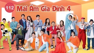 Mái Ấm Gia Đình phần 4 tập 112 | Lưu Đan, Lữ Tuệ Nghi, Đằng Lệ Danh | TVB