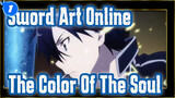 [Sword Art Online/ANIMA/MAD] The Color Of The Soul · The Final_1