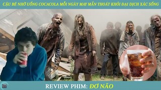 Review Phim I Cậu Bé Nhờ Uống Cocacola Mỗi Ngày May Mắn Thoát Khỏi Đại Dịch Xác Sống I Phim Zombie