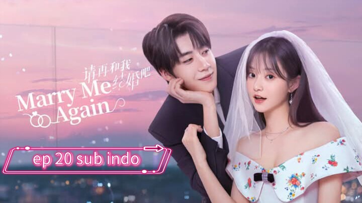 marry me again sub indo ep 20