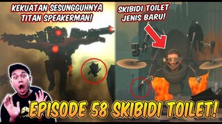 EPISODE BARU 58 SKIBIDI TOILET! TITAN SPEAKERMAN UPGRADE MENGAMUK DAN MENYERANG SKIBIDI TOILET