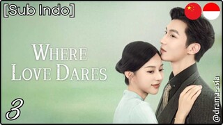 [Sub Indo] Where Love Dares – Eps. 03 (2025)