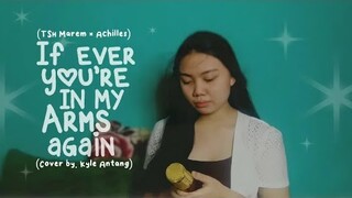 if ever you're in my arms again (marem x achilles) | Kyle Antang