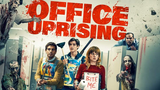 Office Uprising_2018 ‧ Horror/Comedy ‧ 1h 32m