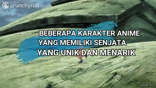 Beberapa karakter anime yang memiliki senjata yang unik dan menarik!