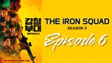 [EN] The Iron Squad Season 3 EP6