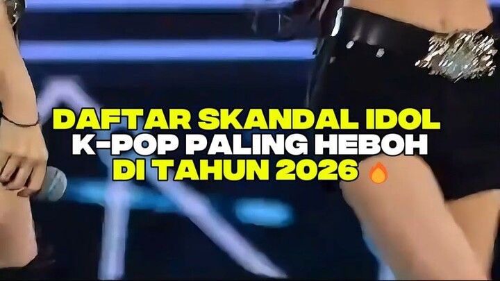 Daftar Skandal Idol K-Pop Paling Heboh di Tahun 2026 🔥