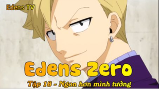 Edens Zero Tập 18 - Ngon hơn mình  tưởng