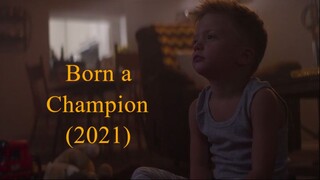 Born a Champion (2021)