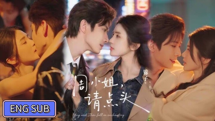 🔥Zhong Zheng & Jinzi - Zhou Miss, please nod《周 小姐,请点头》Eng Sub