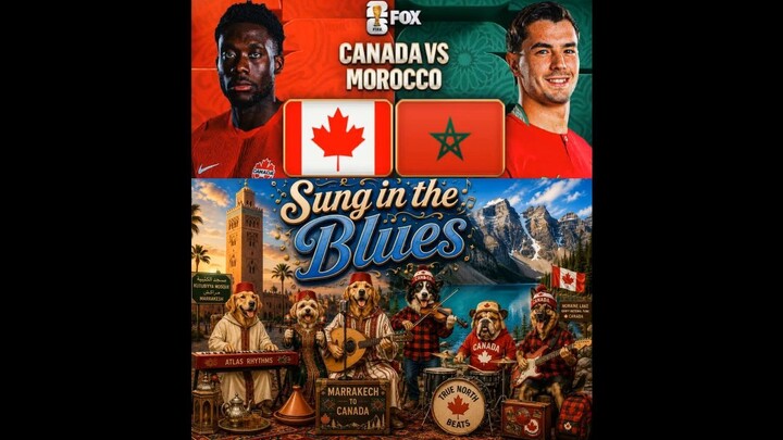 Canada VS Morocco Sung in the Blues