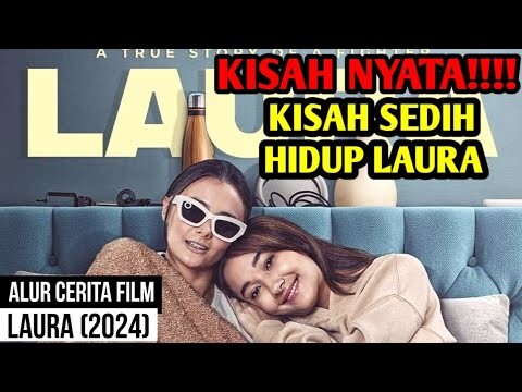 KALIAN PASTI NANGIS SETELAH NONTON FILM INI - Alur Cerita Film LAURA