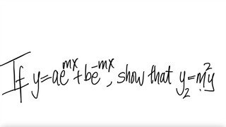 If y=a e^(mx) + b e^(-mx), show that y2=m^2y