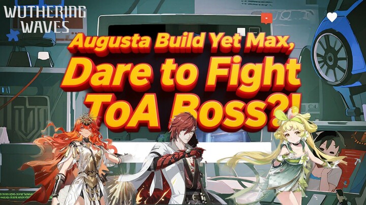 Augusta Build Yet Max, Dare to Fight ToA Boss?!
