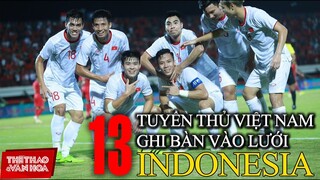 NÓNG! Đã có tới 13 cầu thủ đội tuyển Việt Nam ghi bàn vào lưới Indonesia. VÒNG LOẠI WORLD CUP 2022
