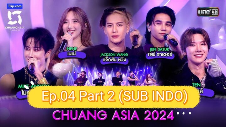 [SUB INDO] Chuang Asia Thailand 2024 Ep.04 Part 2